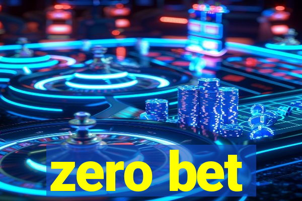 zero bet